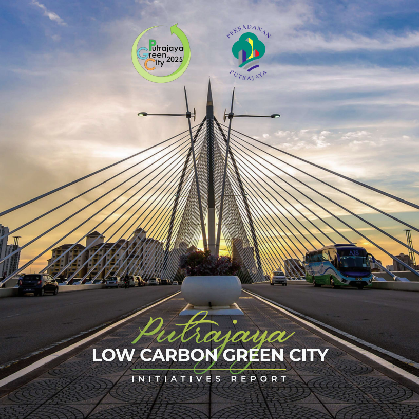 Putrajaya Low Carbon Green City Initiatives Report, November 2019 (4th Edition)