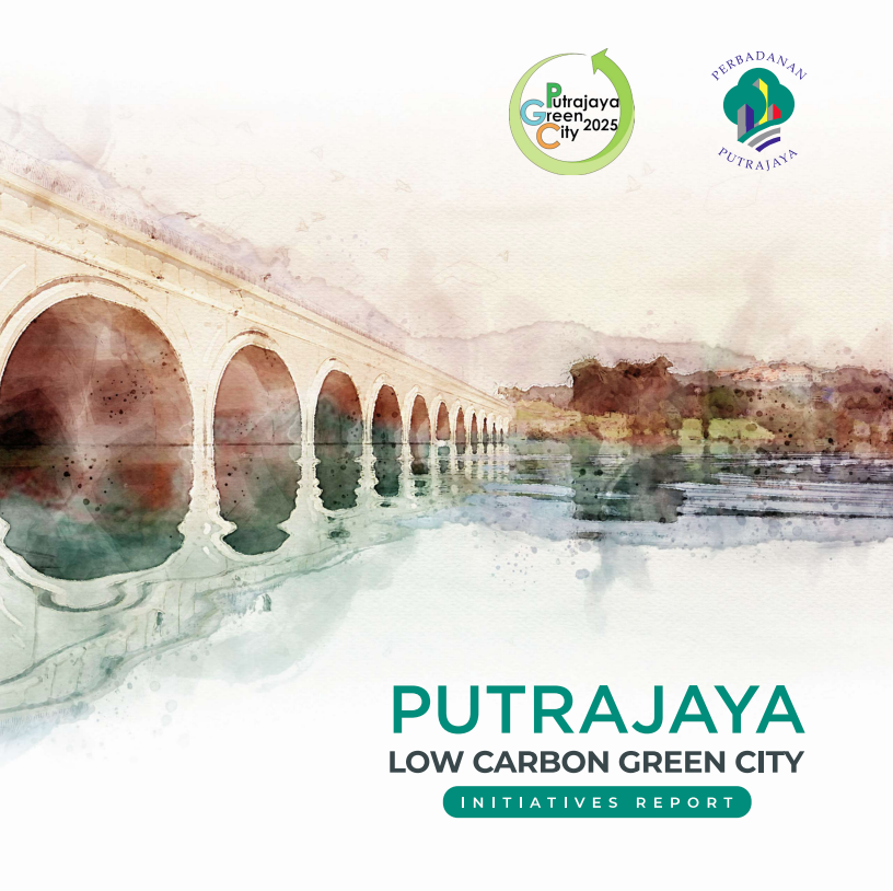 Putrajaya Low Carbon Green City Initiatives Report, November 2020 (5th Edition)