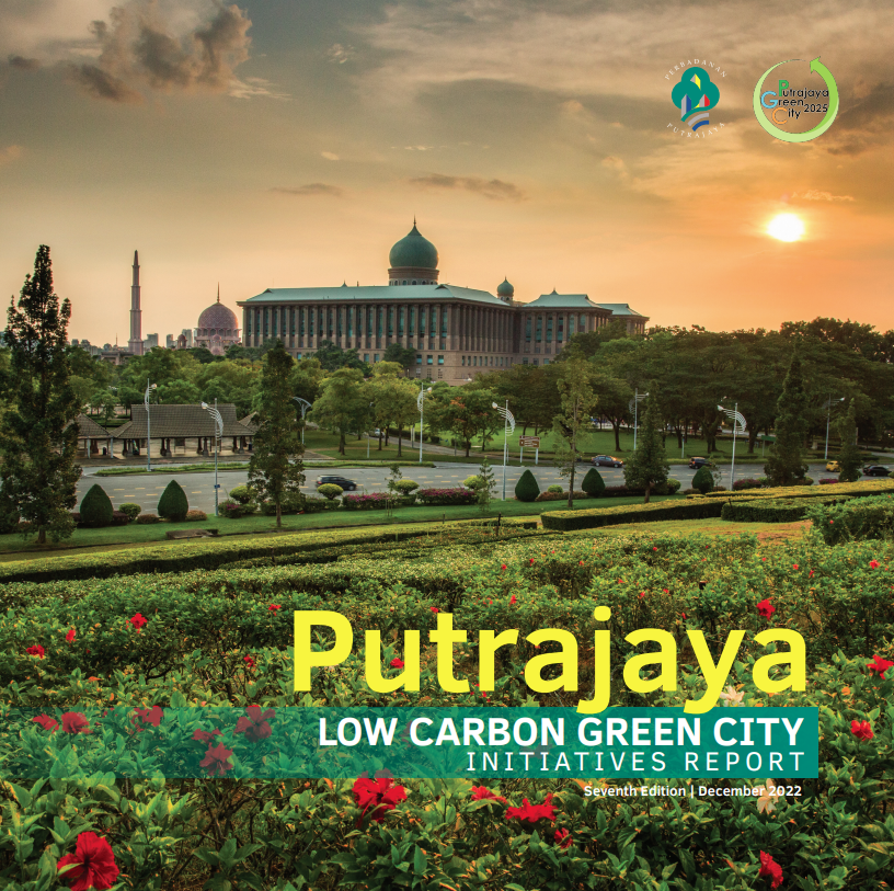 Putrajaya Low Carbon Green City Initiatives Report, December 2022 (7th Edition)